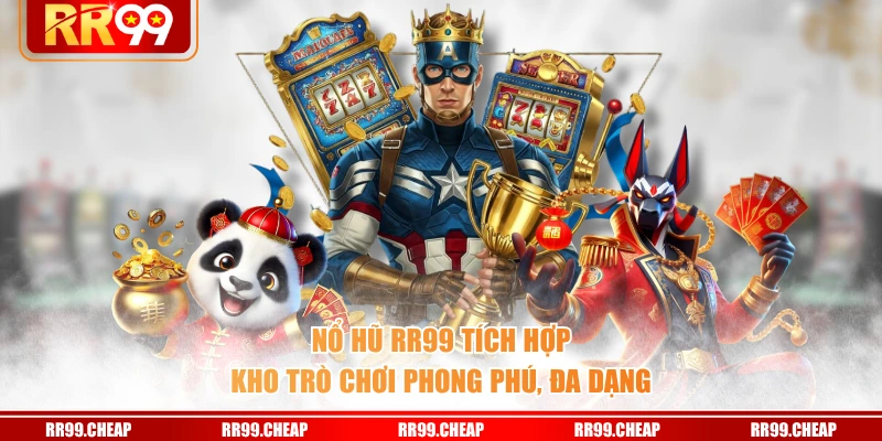 Nổ Hũ RR99 tích hợp kho trò chơi phong phú, đa dạng